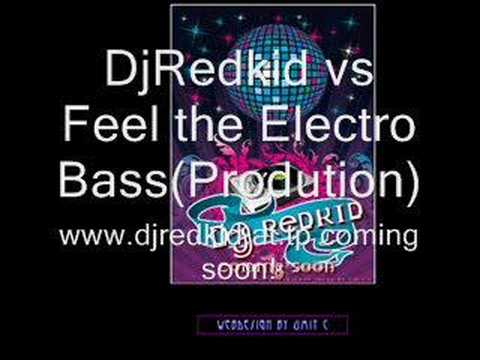 DjRedkid - Feel the Electro Bass(Prodution)
