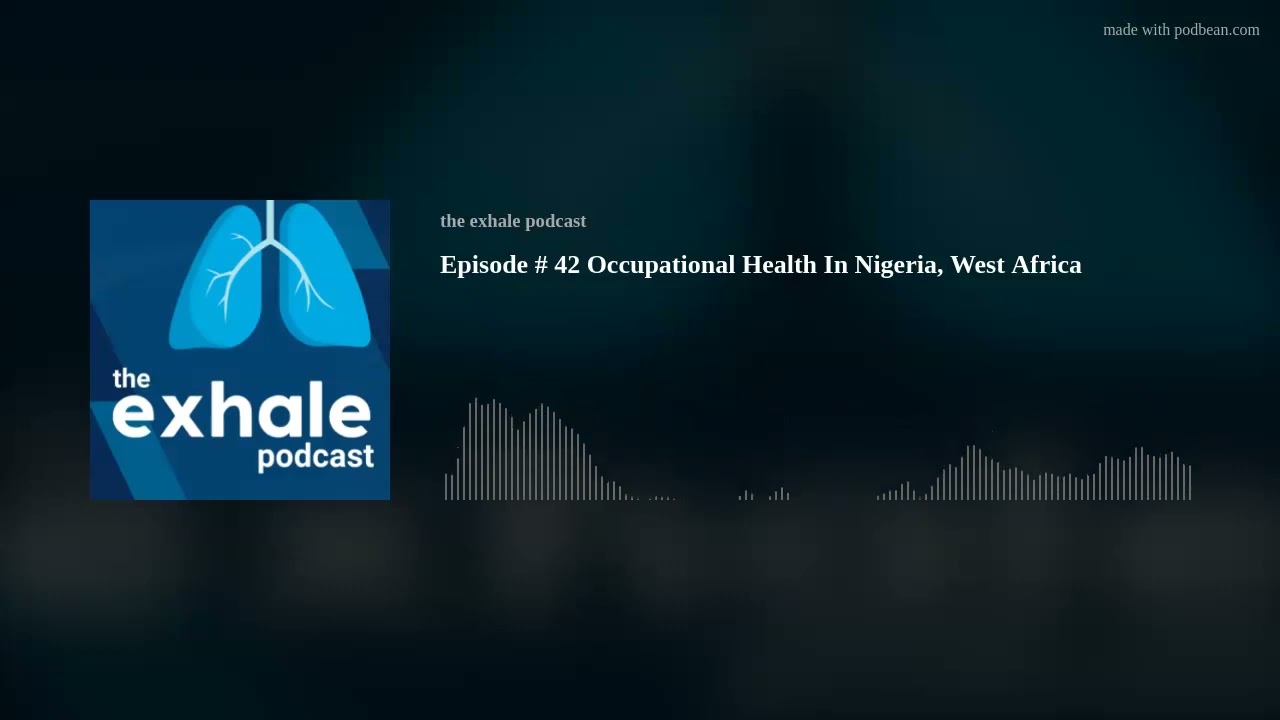 Episode # 42  Occupational Health In Nigeria, West Africa