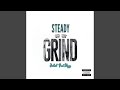 Steady On My Grind