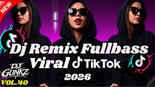 Download lagu Dj Remix Fullbass 2026 Viral Tiktok vol 40 || Dj Gunkz Remix 🎧⚡ mp3