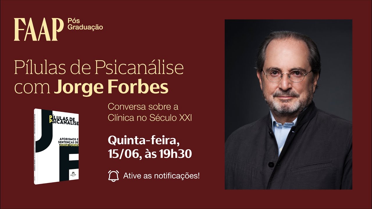 Pílulas de Psicanálise com Jorge Forbes | Conversa sobre a Clínica no Século XXI