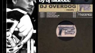 DJ Overdog - Ready (DJ Slideout Remix)