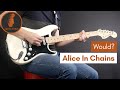 Would? - Alice In Chains (Guitar Cover)