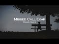 Missed Call Ekak Slowed Reverb Charudh Goonathilaka
