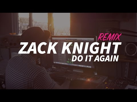 Zack Knight - Do It Again (Pia Mia, Chris Brown Refix)