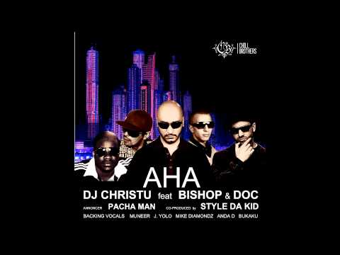 Dj Christu feat. Bishop & Doc - AHA