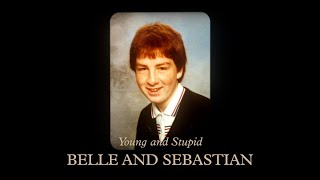 Belle and Sebastian - &quot;Young and Stupid&quot; (Official Lyric Video)