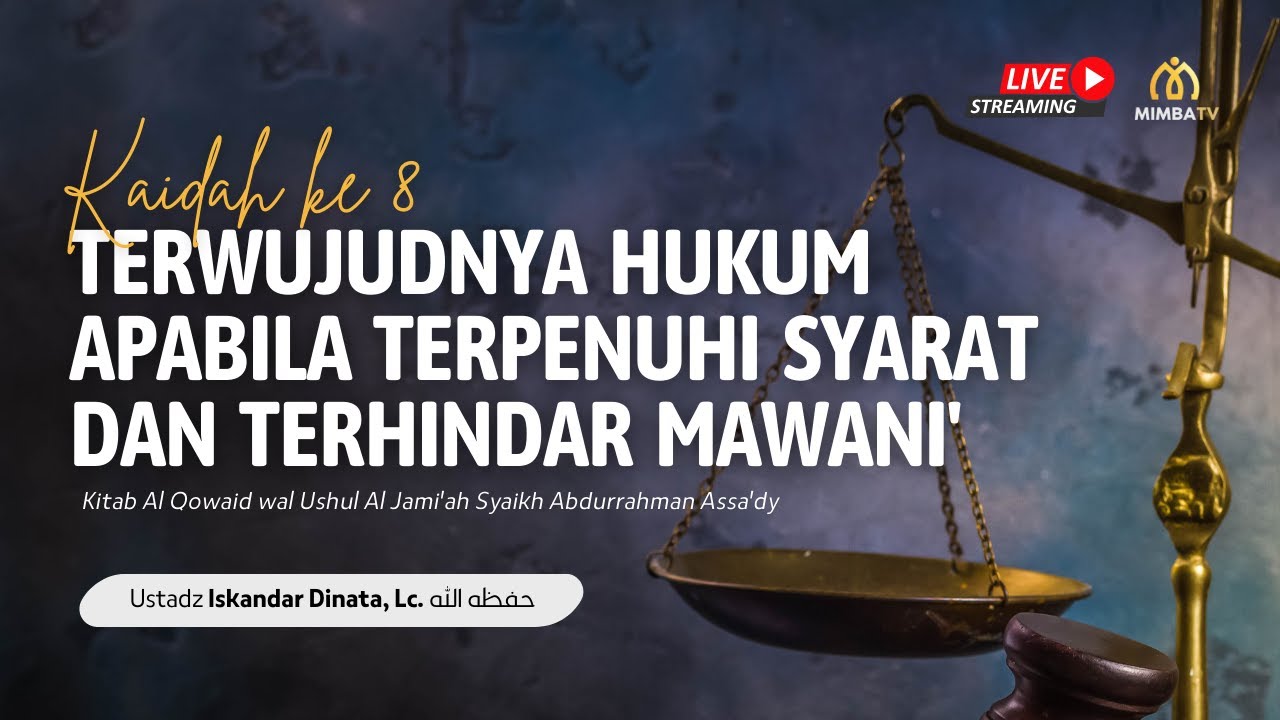 [LIVE] Simak Sekarang!   Pembahasan:_Kaidah Ke 8 :_ *TERWUJUDNYA HUKUM APABILA …