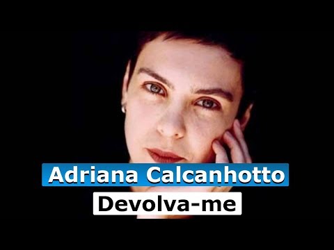 Adriana Calcanhotto - Devolva-me (Letra)