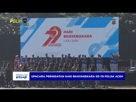 UPACARA PERINGATAN HARI BHAYANGKARA KE-79 POLDA ACEH