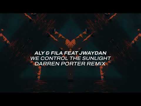 Aly & Fila feat Jwaydan - We Control The Sunlight (Darren Porter Remix)