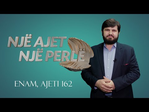 NJË AJET, NJË PERLË (ENAM, AJETI 162) - Hoxhë Vesim Avdiu