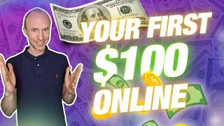 How to Make Your First $100 Online as a Complete Beginner (Realistic Guide)