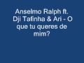 Anselmo Ralph - O que tu queres de mim? 