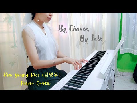 PIANO COVER｜By Chance, By Fate - Kim Youngwoo김영우｜폭군의 셰프 Bon Appetit, Your Majesty OST Pt 3｜WENIX LIM