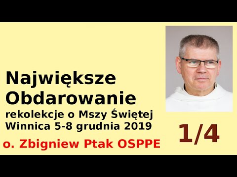 Rekolekcje Największe Obdarowanie   o.  Zbigniew Ptak 1 z 4