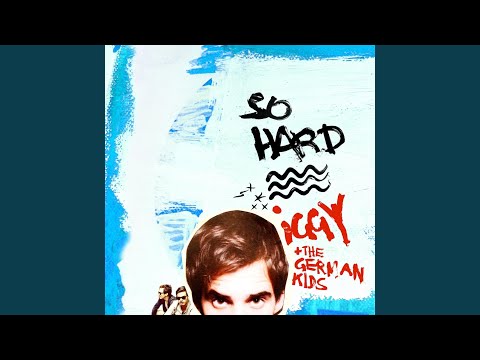 So Hard - Iggy And The German Kids