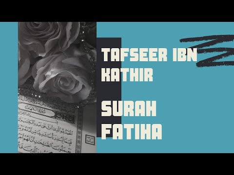 Tafsir Ibn Kathir | Surah Fatiha | Part 1 | Names and Virtues