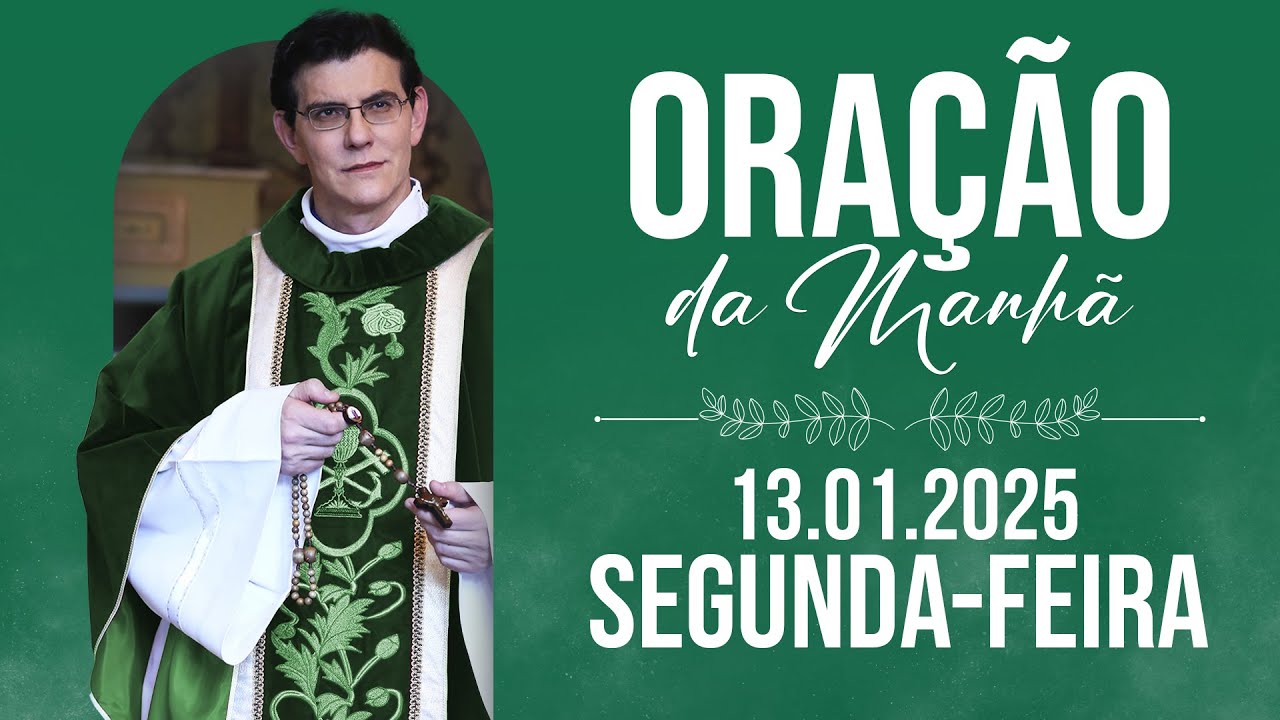 ORAÇÃO DA MANHÃ | 13/01/2025 |  @PadreManzottiOficial