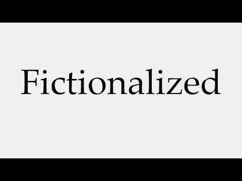 How to Pronounce Fictionalized