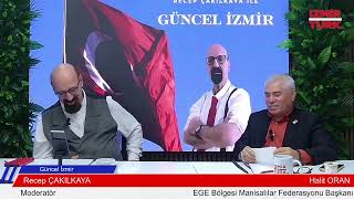 Recep ÇAKILKAYA ile "Güncel İzmir" - Halit ORAN – 27.10.2026