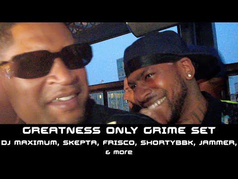 DJ Maximum, Sketpa, Frisco, ShortyBBK, Jammer & More  - Greatness Only Grime Set