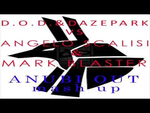 D.O.D. & Dazepark vs Scalisi & Mark Blasterdeejay - OUT ANUBI (Mark Blaster mash up)
