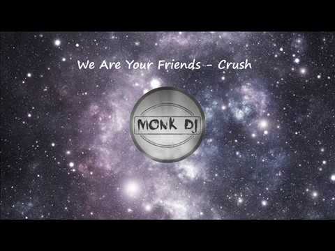 (We Are Your Friends - Crush)Justice & Simian VS Gaullin&LuckyLuke (monk mashup)