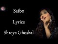 Saibo Lyrics | Shreya Ghoshal | Priya Saraiya | Sachin jigar | Shor In The City  | RB Lyrics