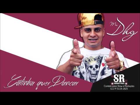 Mc DHG - Gatinha quer Dançar (SR PRODUÇÕES) (Áudio Oficial)