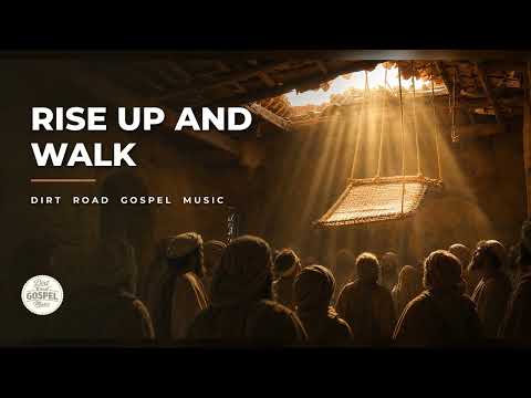 Rise Up and Walk