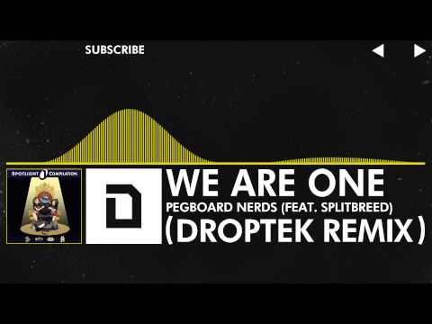 [Electro] - Pegboard Nerds - We Are One (feat. Splitbreed) (Droptek Remix)