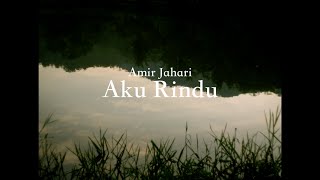Download lagu AMIR JAHARI - AKU RINDU mp3