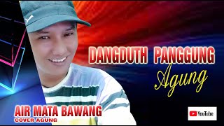 Download lagu DANGDUTH  AIR MATA BAWANG -  COVER - agung mp3