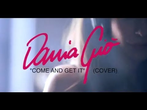 Dania Giò - Come and Get It (SELENA GOMEZ COVER)