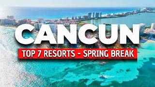 Top 7 Best All-Inclusive Resorts in Cancún for Spring Break 2026