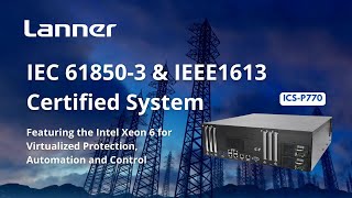 IEC 61850-3 Certified Industrial Computer ICS-P770 Powered by Intel® Xeon® 6 Processor
