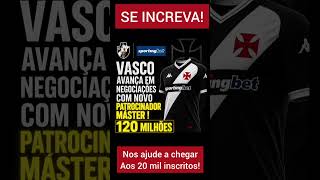 VASCO FECHANDO PATROCÍNIO MASTER!r