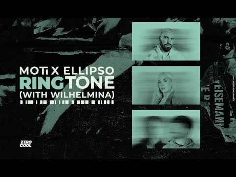 MOTi x Ellipso - Ringtone (With Wilhelmina)