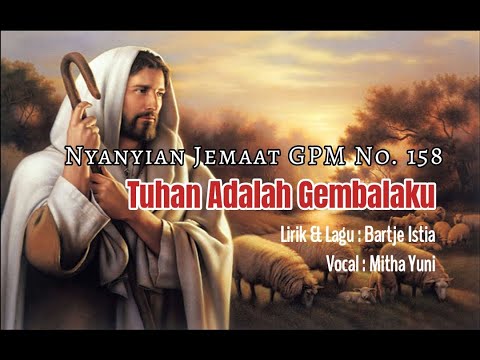 Nyanyian Jemaat GPM No. 158 - TUHAN ADALAH GEMBALAKU - Mitha Yuni