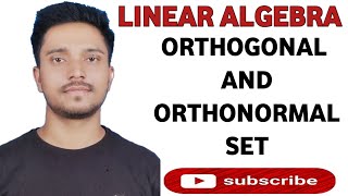 Linear algebra | orthogonal and orthonormal set definition