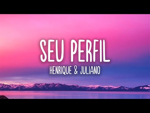 Seu Perfil - Henrique e Juliano (Letra/Lyrics)