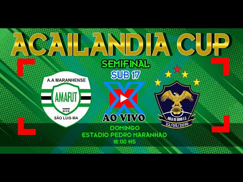 AMAFUT X BOLA DE OURO | SEMIFINAL SUB 17 AÇAILÂNDIA CUP 2022