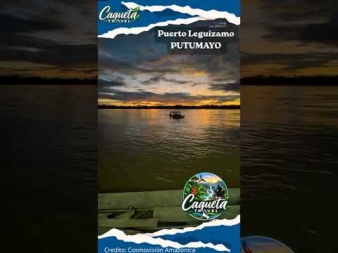 conoce Puerto Leguizamo - Putumayo y disfruta de estas bellezas