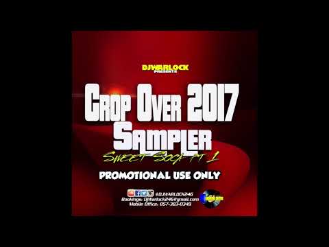 2017 CROP OVER SOCA SAMPLER - SWEET SOCA EDITION | DJWARLOCK