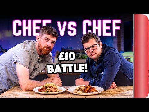 CHEF VS CHEF £10 MID-WEEK COOKING BATTLE | Sorted Food
