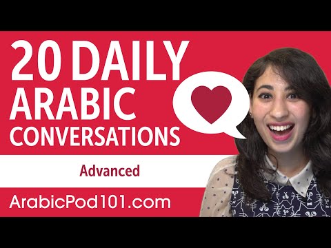 20 Daily Arabic Conversations - Arabic Practice for Advanced learners