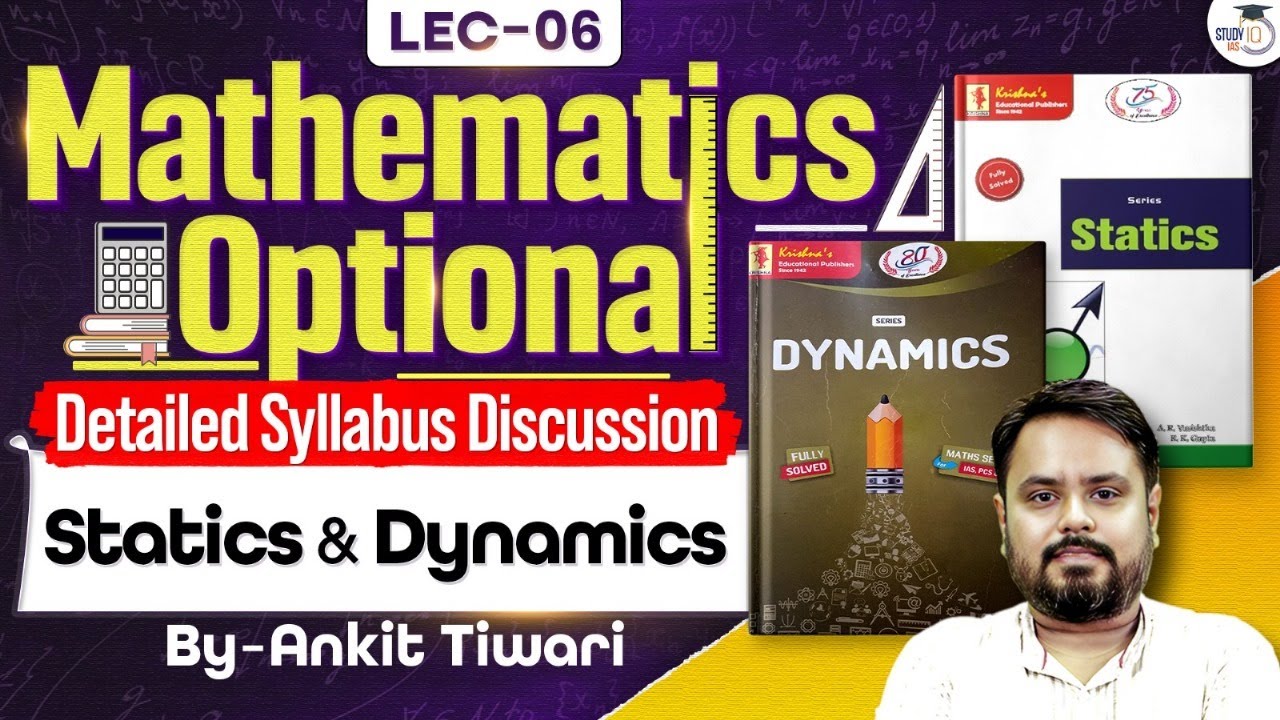 Statics & Dynamics | Maths Optional Detailed Syllabus Discussion | Ankit Tiwari | UPSC