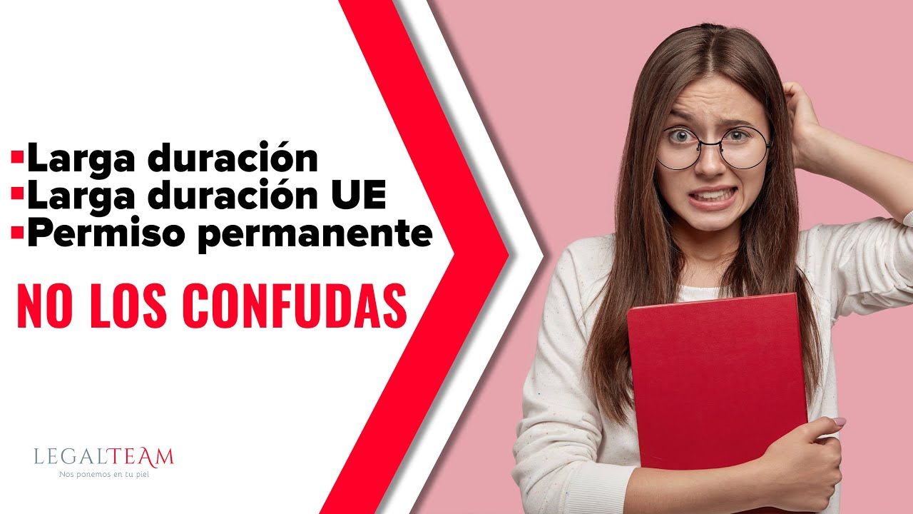 Watch No confundas los permisos de larga duración, larga duración UE y el permanente Now No confundas los permisos de larga duración, larga duración UE y el permanente