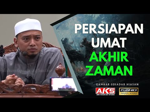 Persiapan Umat Akhir Zaman | Ustaz Wadi Anuar
